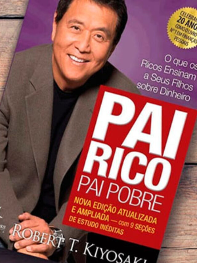 5 lições valiosas do Livro Pai Rico e Pai Podre de Robert kiyosaki