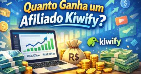 Quanto Ganha um Afiliado Kiwify? A Verdade Sobre os Ganhos