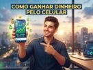 Como Ganhar Dinheiro pelo Celular